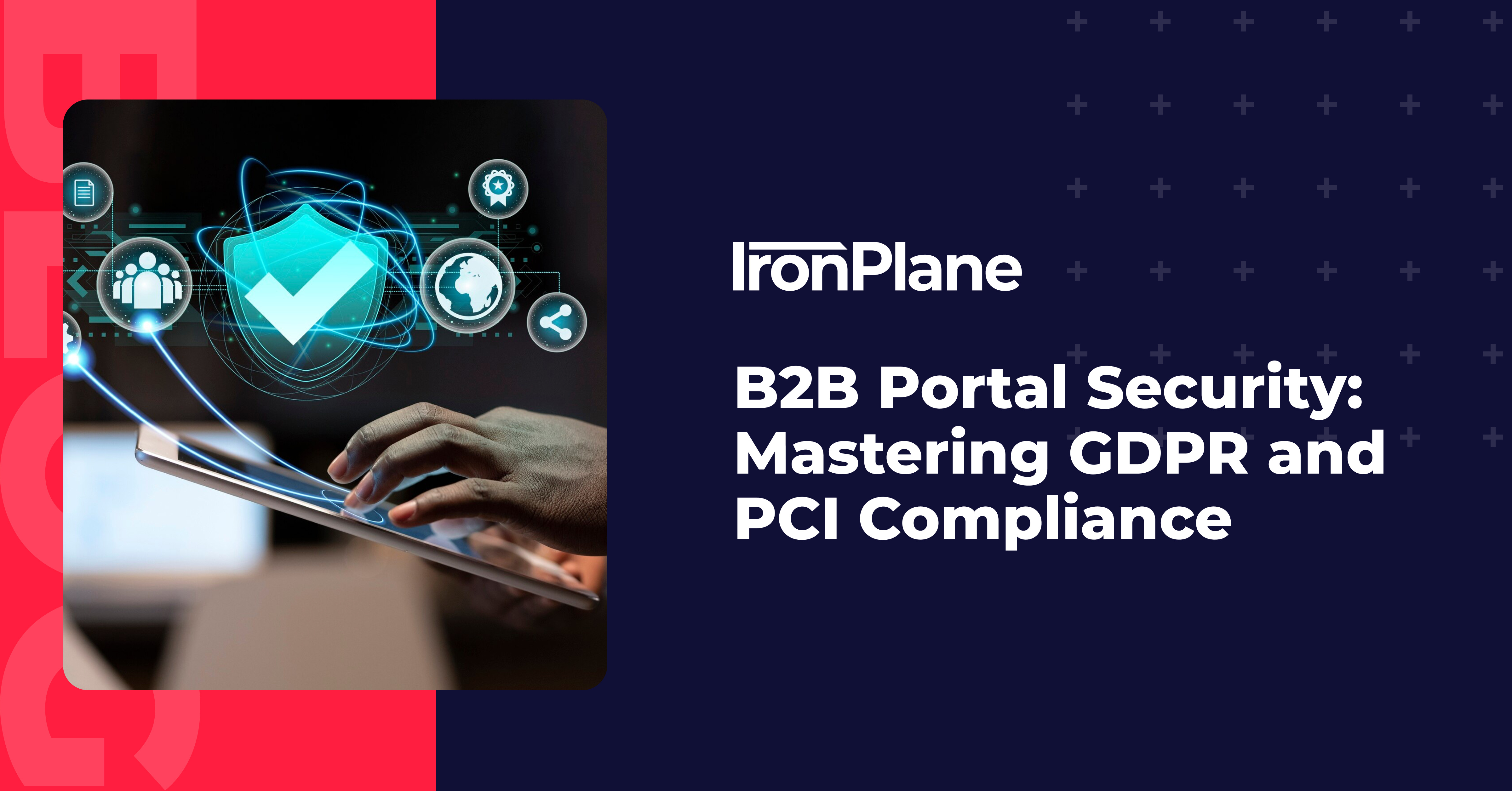 B2B Portal Security: Mastering GDPR and PCI Compliance