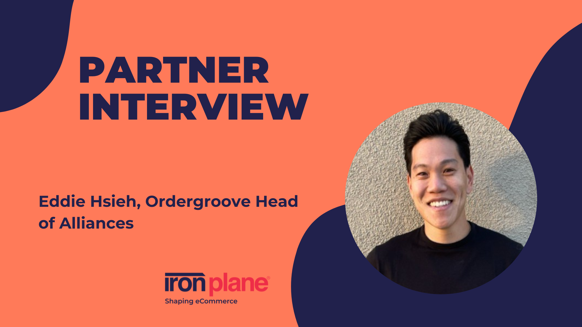 Shaping eCommerce - Eddie Hsieh, Ordergroove Head of Alliances