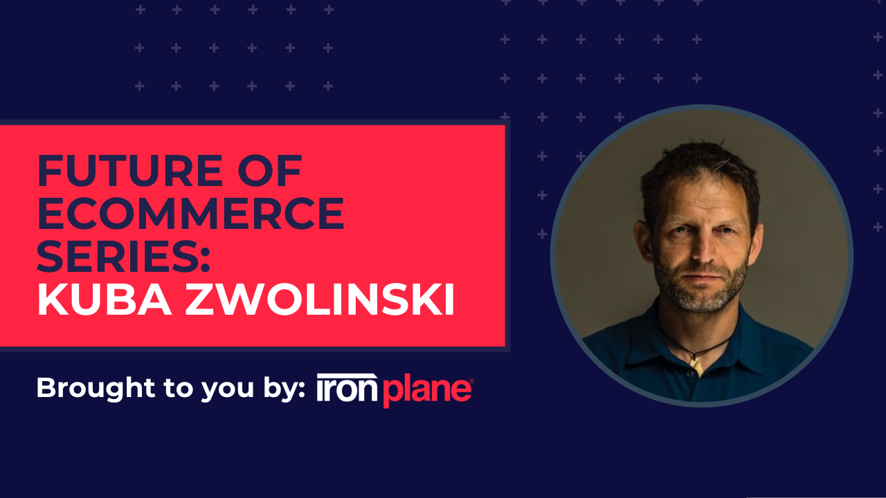 Future of eCommerce - Kuba Zwolinski