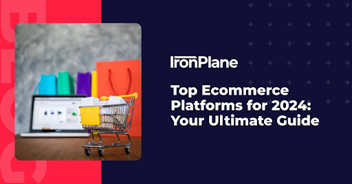 Top Ecommerce Platforms for 2024 Your Ultimate Guide