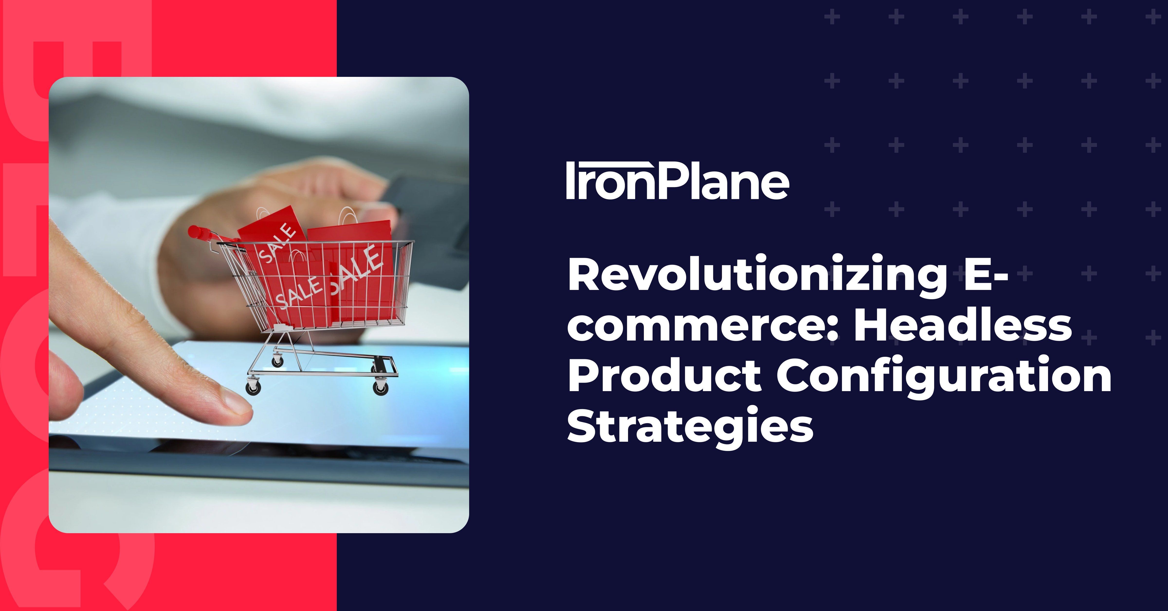 Revolutionizing E-commerce: Headless Product Configuration Strategies